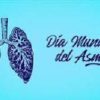 Día Mundial del Asma. Mayo 2, 2023