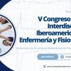 V Congreso Virtual Interdisciplinar Iberoamericano de Enfermería y Fisioterapia. Funciden. Inicio octubre 16, 2024. Virtual
